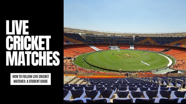 How to Follow Live Cricket Matches A Student Guide